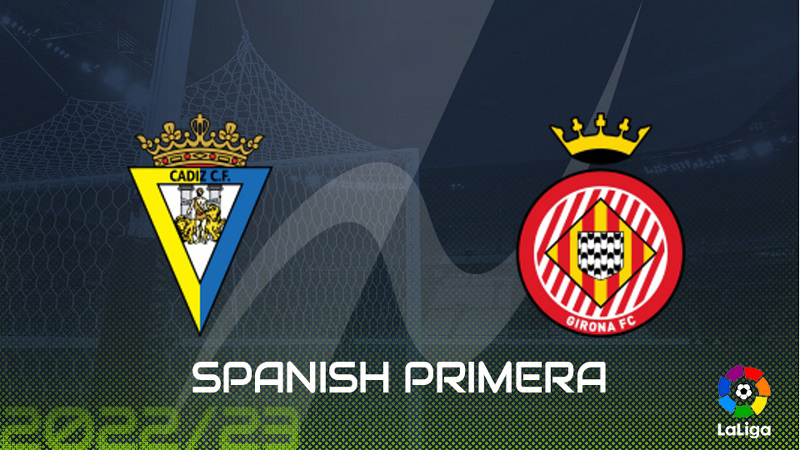 Soi kèo Cadiz vs Girona