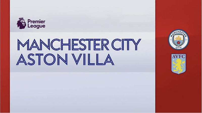 Soi kèo Manchester City vs Aston Villa