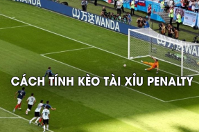 Cách tính Tài Xỉu penalty và giải thích luật cược chuẩn