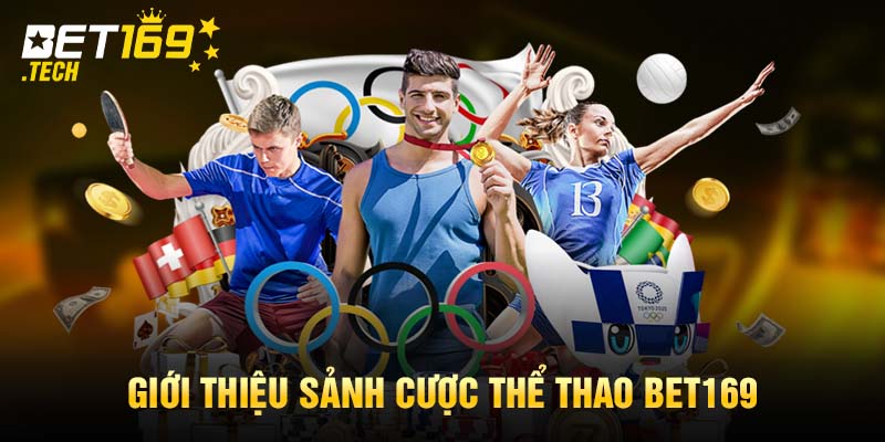 Giới thiệu sảnh cược Thể thao BET169