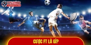 Cược FT là gì